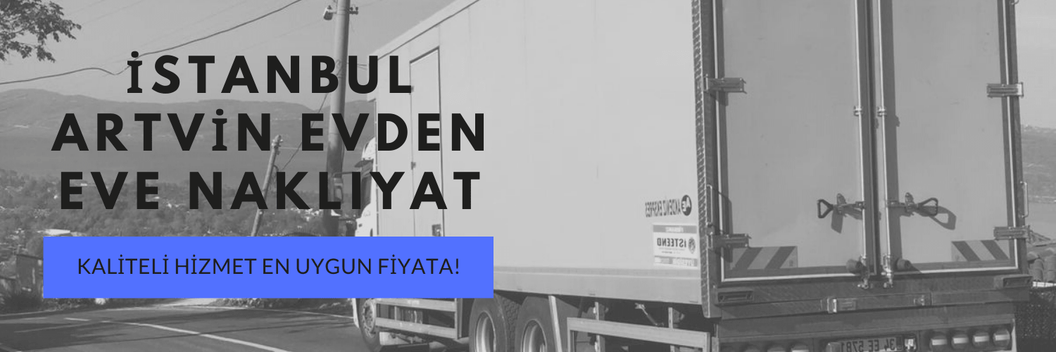 istanbul artvin evden eve nakliyat
